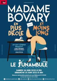 Madame Bovary en plus drôle et moins long. Du 24 au 25 juin 2023 à PARIS. Paris.  19H00
